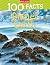 100 Facts Planet Earth: Climb mountains, cross deserts, explore caves and dive into the deepest oceans!