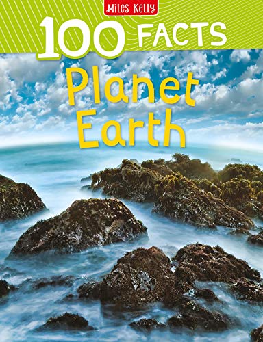 100 Facts Planet Earth: Climb mountains, cross deserts, explore caves and dive into the deepest oceans!
