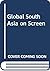 Global South Asia On Screen