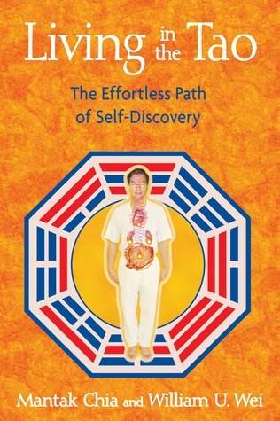Living in the Tao: The Effortless Path of Self-Discovery by Mantak Chia
