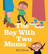 The Boy With Two Mums by Mel Elliott