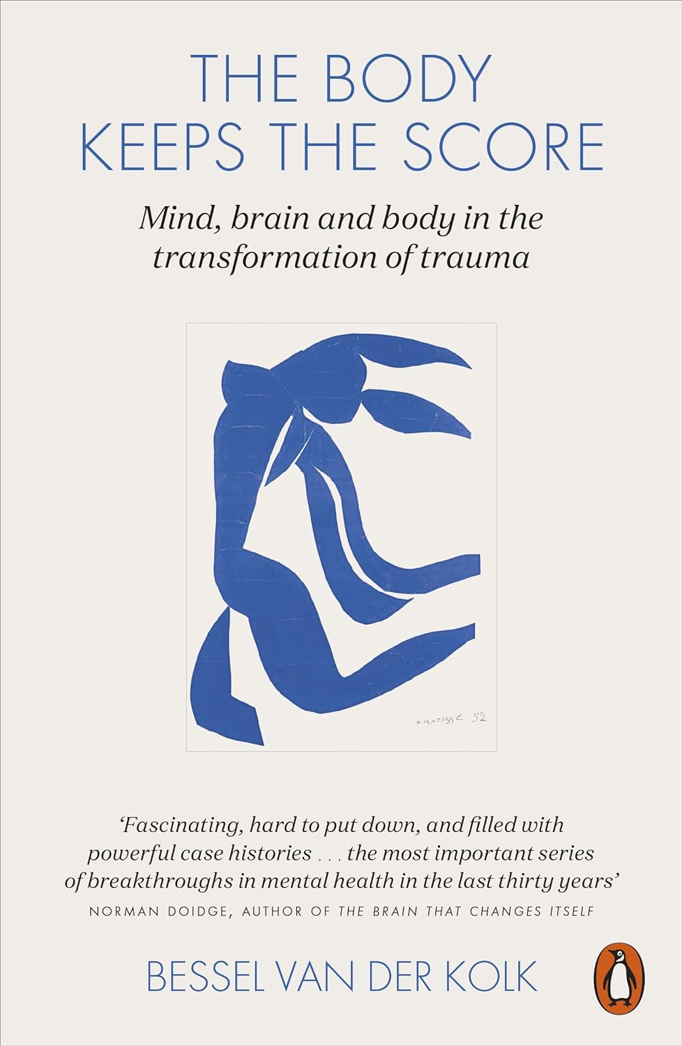 The Body Keeps the Score: Brain, Mind, and Body in the Healing of Trauma