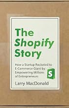 The Shopify Story by Larry Macdonald