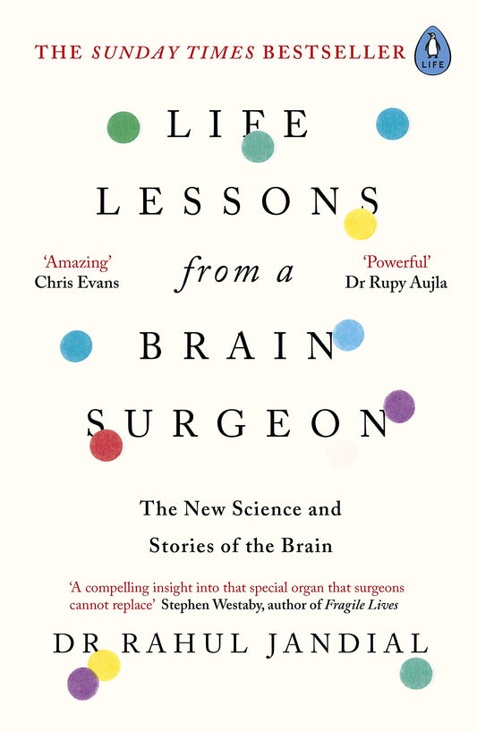 Life Lessons from a Brain Surgeon: The New Science and Stories of the Brain by Rahul Jandial