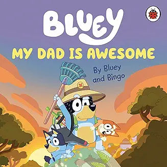 Bluey: My Dad Is Awesome by Bluey,