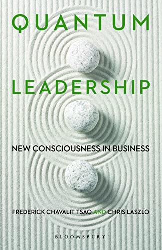 Quantum Leadership by Frederick Chavalit Tsao And Chris Laszlo