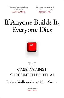 If Anyone Builds It, Everyone Dies by Eliezer,soares, Nate Yudkowsky
