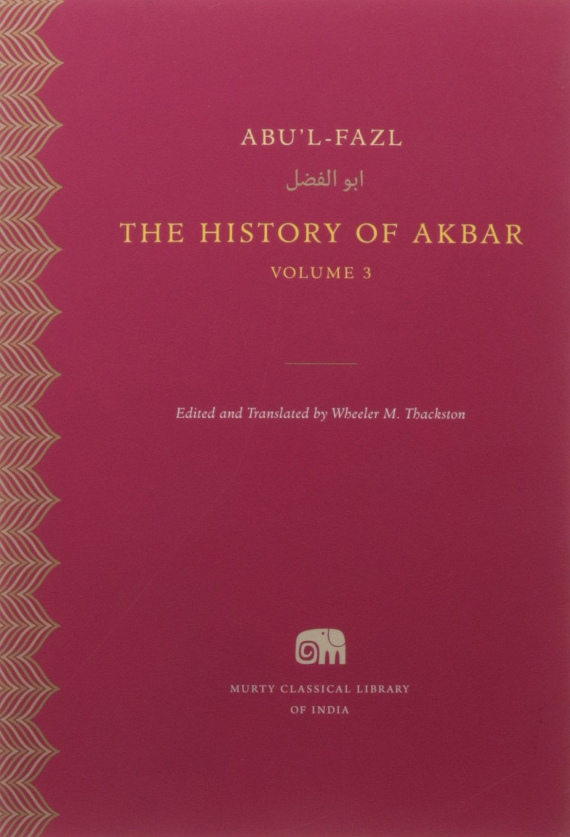 The History of Akbar, Volume 3 by Abu'L-Fazl