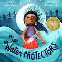 We Are Water Protectors by Michaela Goade Carole Lindstrom