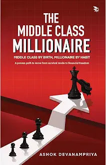 Middle Class Millionaire by Ashok Devanampriya