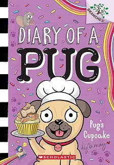 Diary of a Pug #16: Pug'S Cupcake: a Branches Book by Kyla May