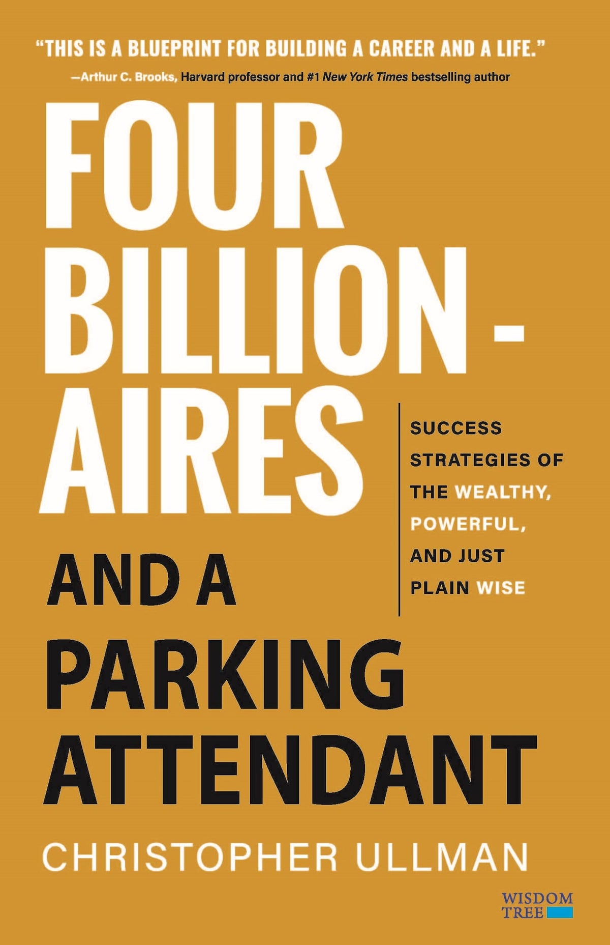 Four Billionaires and a Parking Attendant by Christopher Ullman