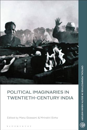 BLOOMSBURY POLITICAL IMAGINARIES IN TWENTIETH-CENTURY INDIA