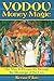 Vodou Money Magic: The Way to Prosperity through the Blessings of the Lwa
