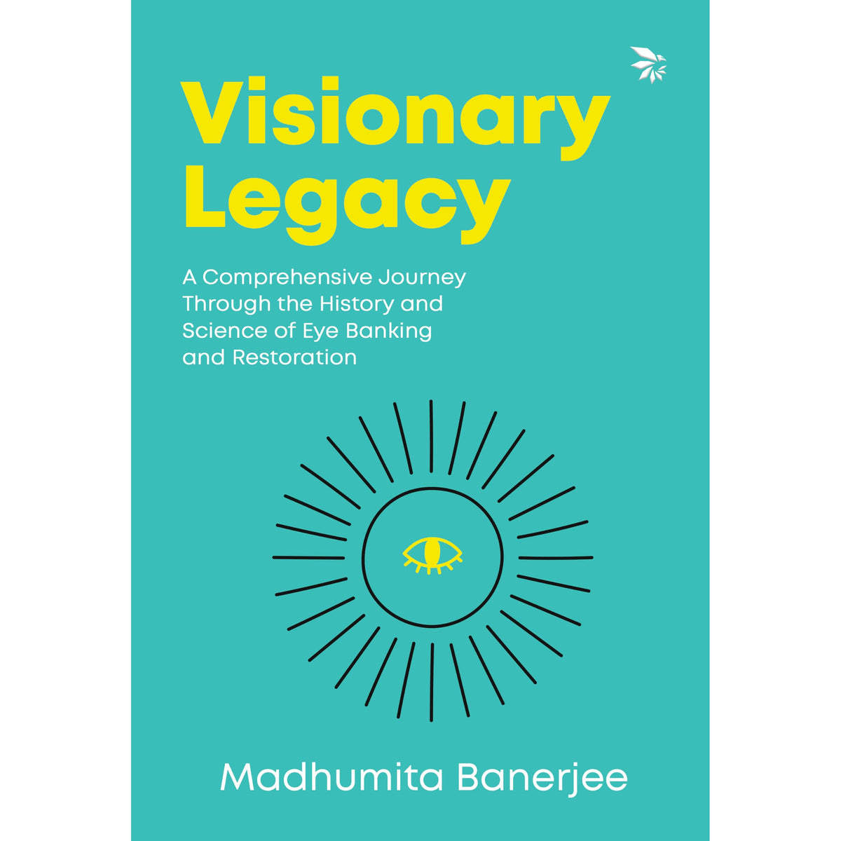 Visionary Legacy by Madhumita Banerjee
