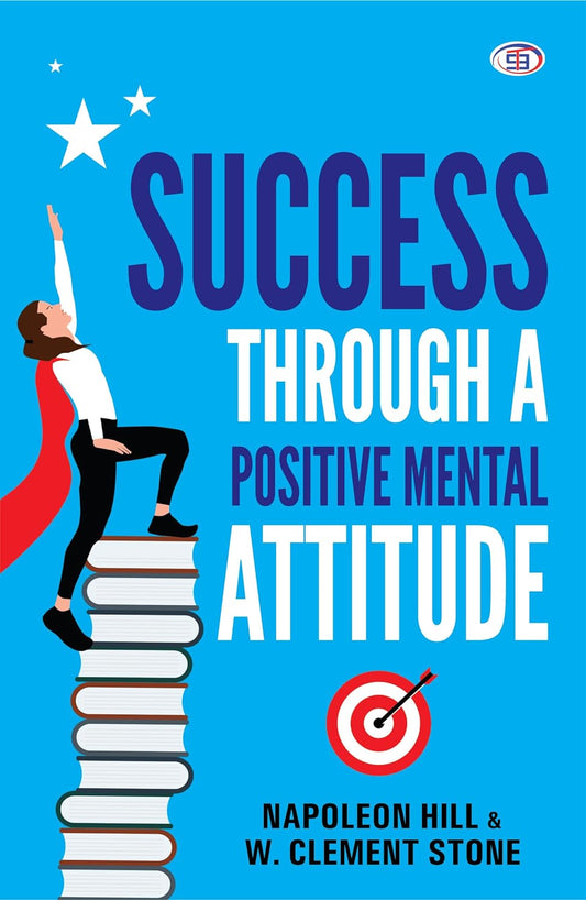 Success Through A Positive Mental Attitude (PREMIUM PAPERBACK)