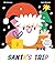 Santa's Trip: The fold-out book that takes you on a journey