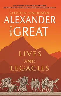 Alexander the Great by Stephen Harrison
