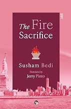 The Fire Sacrifice by Susham Bedi