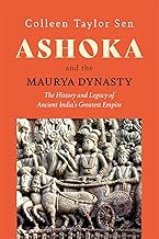 Ashoka And The Maurya Dynasty by Colleen Taylor Sen