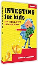 Investing for Kids: How to Save, Invest, and Grow Money | a Beginnerã¢â‚¬â„¢s Guide to Financial Lit by Dylin Redling