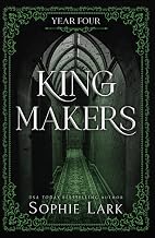 Kingmakers Book 4: Year Four by Sophie Lark
