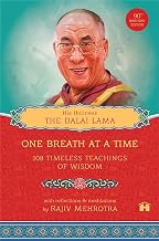 One Breath at a Time: 108 Timeless Teachings of Wisdom by His Holiness The Dalai Lama