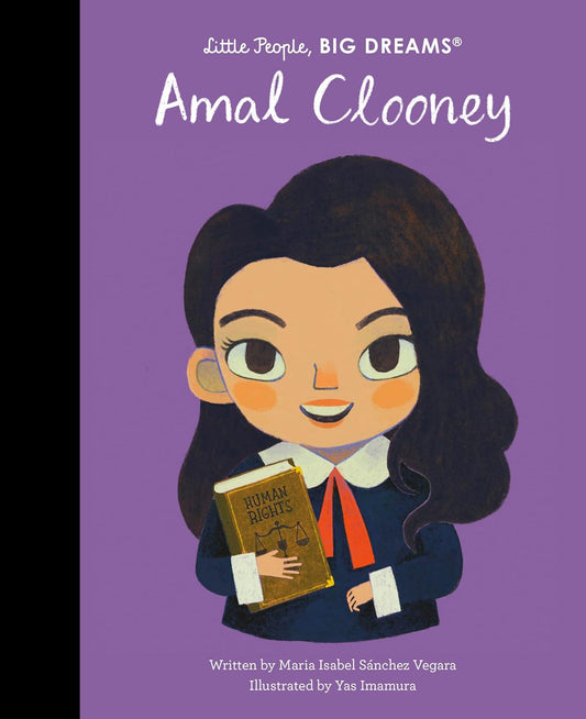 Little People, BIG DREAMS: Amal Clooney by Yas Imamura Maria Isabel Sanchez Vegara