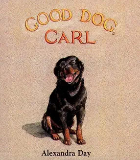 Good Dog, Carl by Alexandra Day (illustrated By) Alexandra Day
