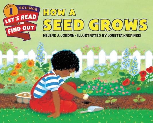 How a Seed Grows: A Hands-On Picture Book for Young Scientists about How Tiny Seeds Become Mighty Trees by Nill
