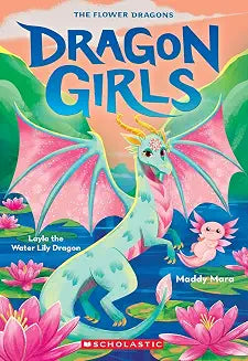 Dragon Girls #21: Layla the Water Lily Dragon by Maddy Mara