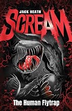 Scream #1: Black Edition: the Human Flytrap by Jack Heath