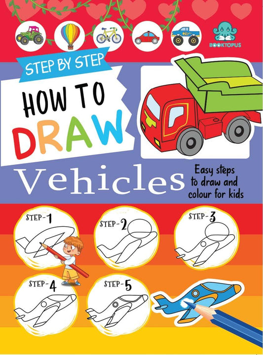 Step by Step Learn to Draw Vehicles by Booktopus