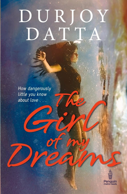 The Girl of my Dreams by Durjoy Datta