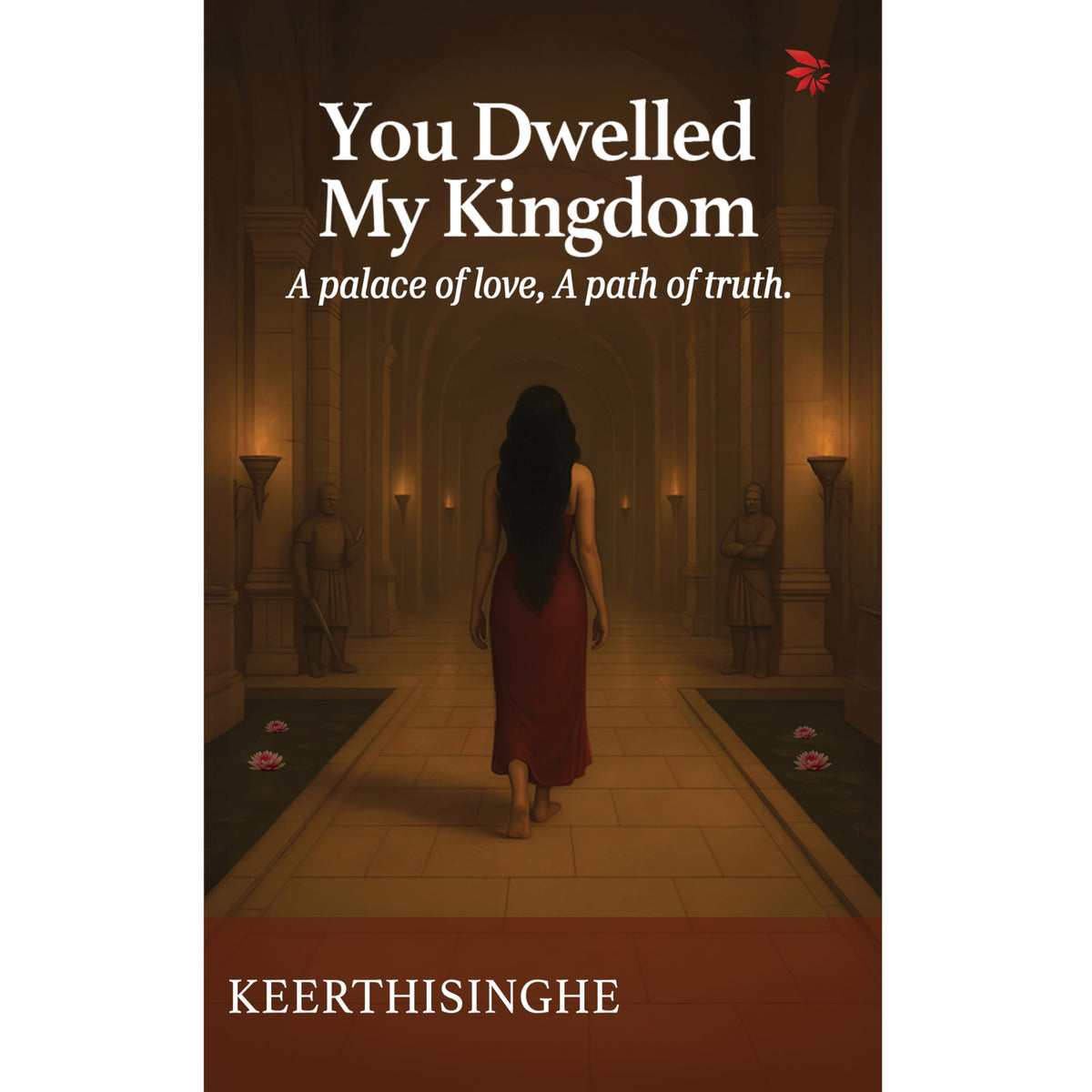 You Dwelled My Kingdom by Keerthisinghe