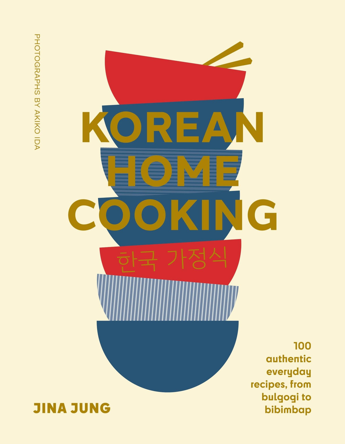 Korean Home Cooking (mini): 100 authentic everyday recipes, from bulgogi to bibimbap by Jina Jung