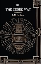 The Greek Way by Hamilton Edith