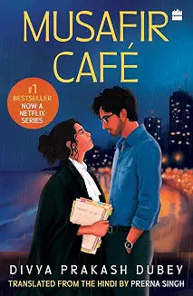 Musafir Cafe by Divya Prakash, Singh, Prerna Dubey