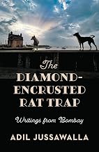 The Diamond-Encrusted Rat Trap by Adil Jussawalla