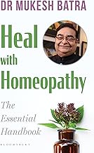 Heal with Homeopathy by Dr. Mukesh Batra