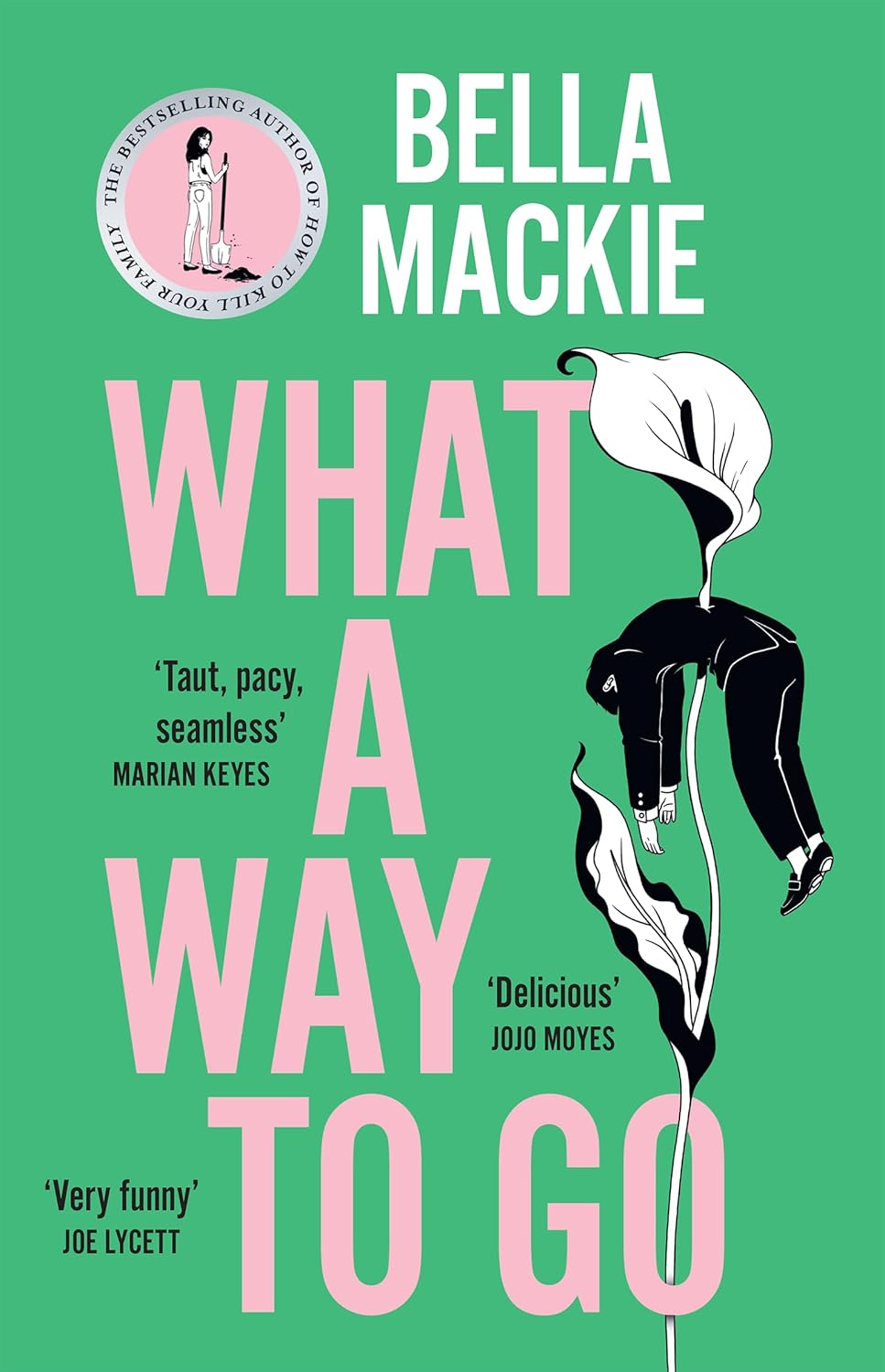 What A Way To Go by Bella Mackie