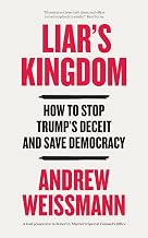 Liar's Kingdom: How To Stop Trump's Deceit and Save America by Andrew Weissmann