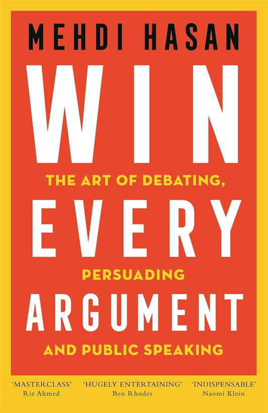 Win Every Argument by Mehdi Hasan