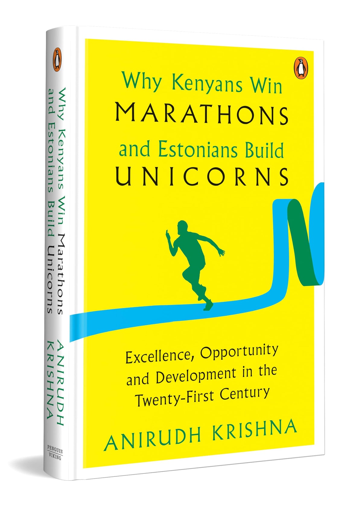 Why Kenyans Win Marathons And Estonians Build Unicorns: Excellence, Opportunity And Development In T by Anirudh Krishna