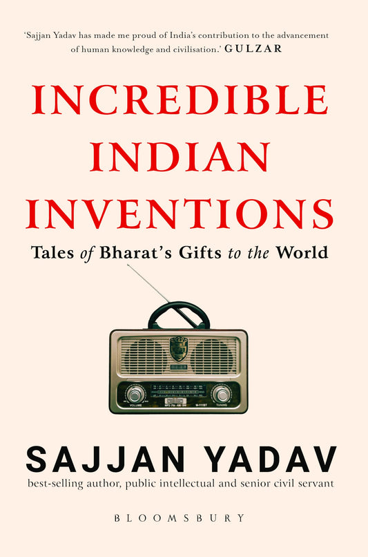 Incredible Indian Inventions by Sajjan Yadav