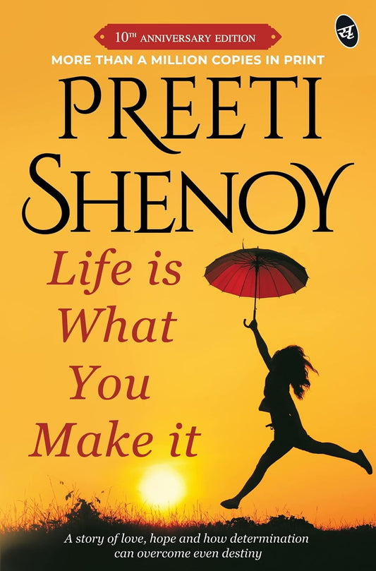 Life is what you make it by Preeti Shenoy