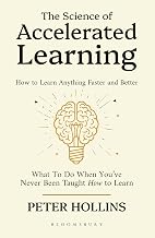 The Science of Accelerated Learning by Peter Hollins