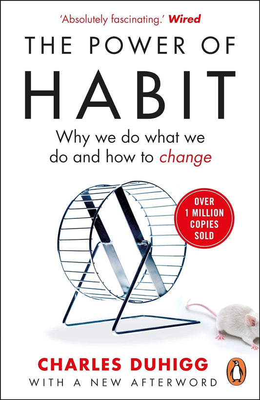 The Power of Habit : Why We Do What We Do, and How to Change