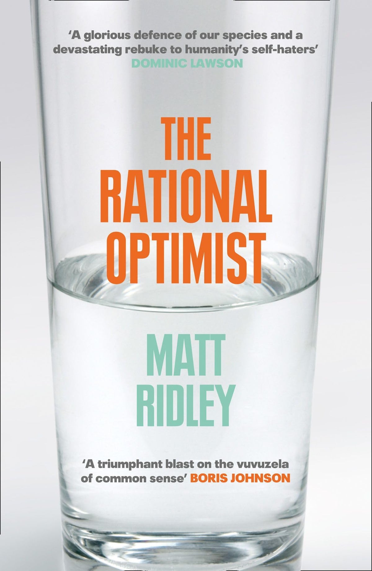 The Rational Optimist: How Prosperity Evolves by Matt Ridley