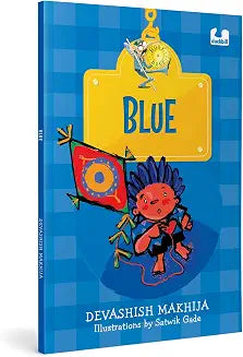 Hook Book: Blue: Story Of A Boy And A Kite Festival by Devashish Makhija